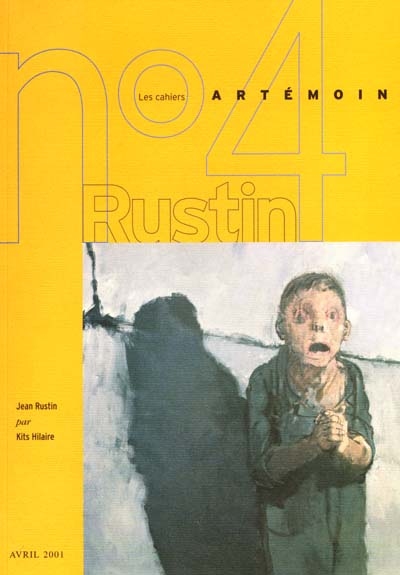Cahiers Artémoin (Les), n° 4 (2001). Jean Rustin : solitudes, 1997-2000