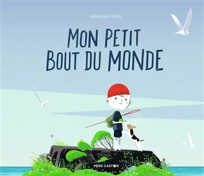 Mon petit bout du monde
