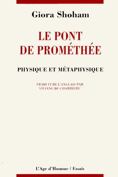 Le pont de Prométhée : physique et métaphysique