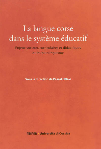La langue corse dans le système éducatif : enjeux sociaux, curriculaires et didactiques du bi-plurilinguisme