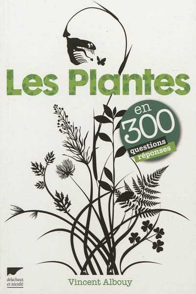 Les plantes en 300 questions-réponses