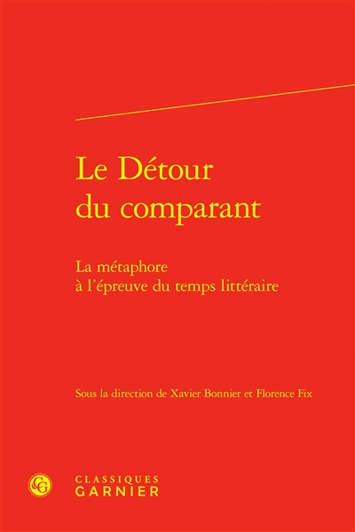 Le détour du comparant : la métaphore à l'épreuve du temps littéraire