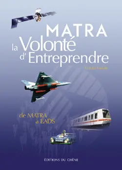 Matra, la volonté d'entreprendre