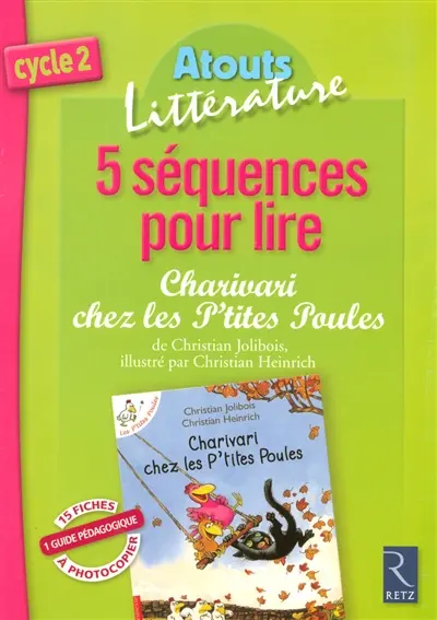 5 séquences pour lire Charivari chez les p'tites poules, de Christian Jolibois, illustré par Christian Heinrich : cycle 2