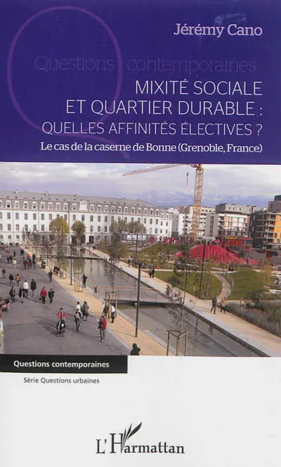 Mixité sociale et quartier durable : quelles affinités électives ? : le cas de la caserne de la Bonne (Grenoble, France)