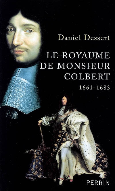 Le royaume de monsieur Colbert, 1661-1683