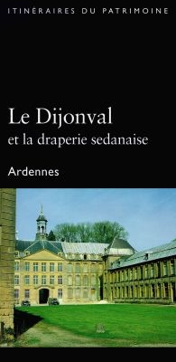 Le Dijonval et la draperie sedanaise, Ardennes