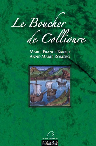 Meurtres au royaume de Majorque. Vol. 3. Le boucher de Collioure