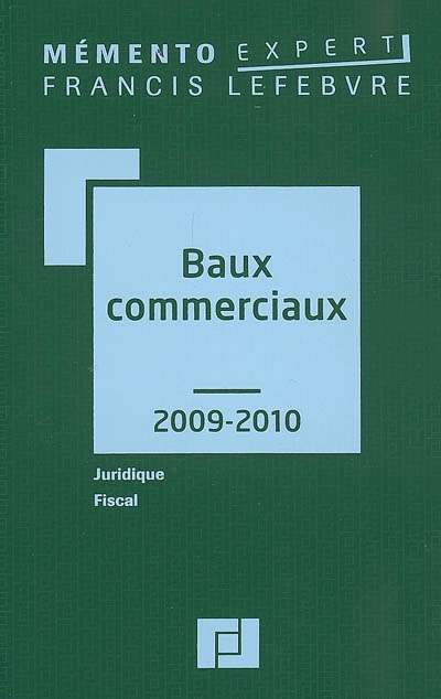Baux commerciaux 2009-2010 : juridique, fiscal