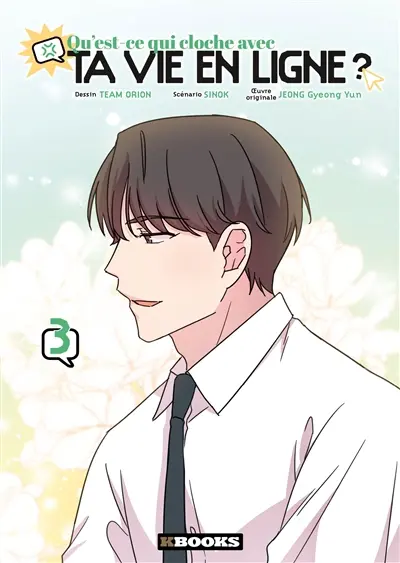 Qu'est-ce qui cloche avec ta vie en ligne ?. Vol. 3