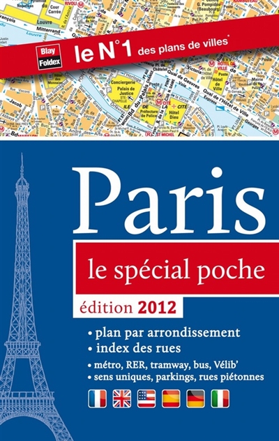 Paris le spécial de poche : plan par arrondissement, index des rues, métro, RER, tramway, bus, Vélib', sens uniques, parkings et rues piétonnes