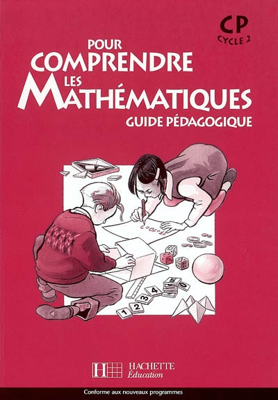 Pour comprendre les mathématiques, CP, cycle 2 : guide pédagogique