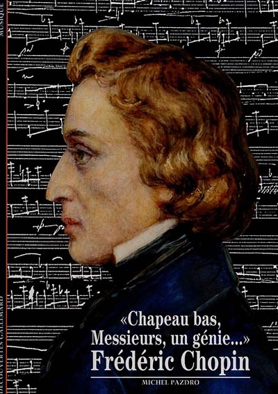 Frédéric Chopin : chapeau bas, messieurs, un génie