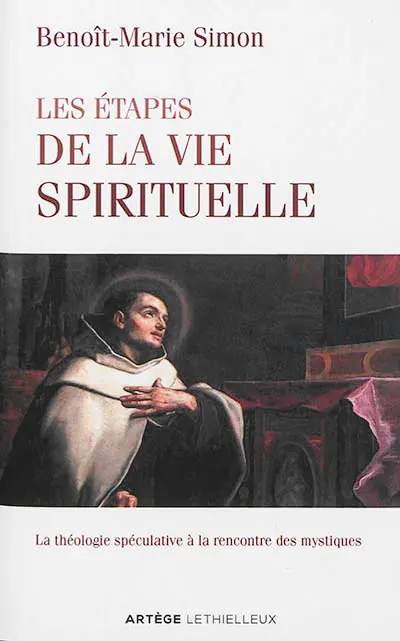 Les étapes de la vie spirituelle : la théologie spéculative à la rencontre des mystiques