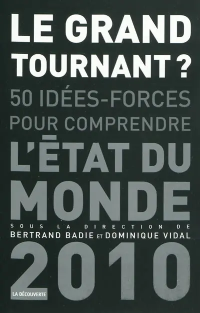 L'état du monde 2010 : 50 idées-forces pour comprendre : le grand tournant ?