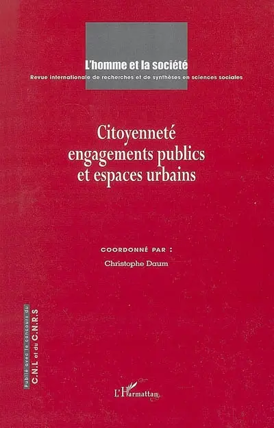 Homme et la société (L'), n° 160-161. Citoyenneté, engagements publics et espaces urbains