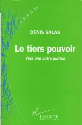 Le tiers pouvoir : vers une autre justice