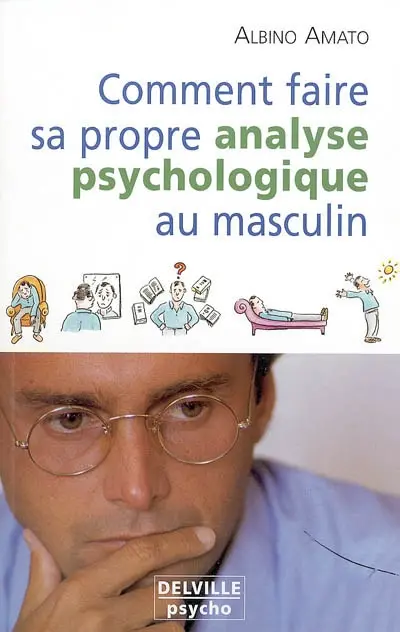 Comment faire sa propre analyse psychologique au masculin