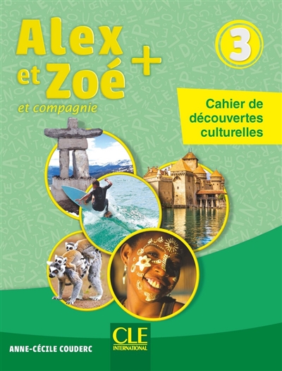 Alex et Zoé et compagnie + 3 : cahier de découvertes culturelles
