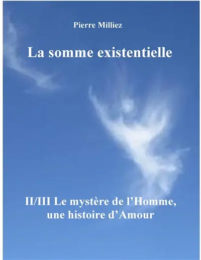 La somme existentielle II/III Le mystère de l'homme : Un mystère d'amour