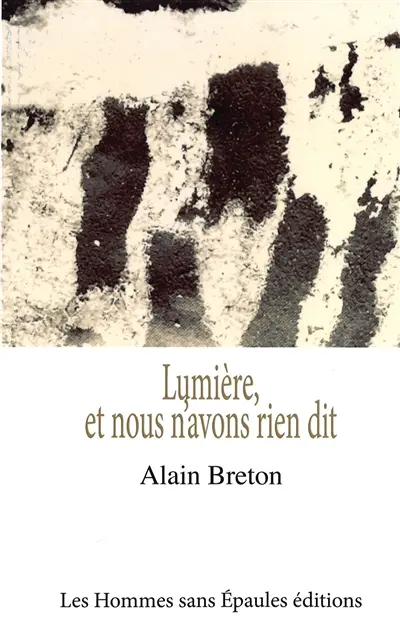 Lumière, et nous n'avons rien dit Lumière, et nous n'avons rien dit