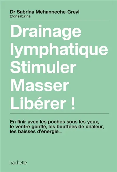Drainage lymphatique, stimuler, masser, libérer : en finir avec les poches sous les yeux, le ventre gonflé, les bouffées de chaleur... Drainage lymphatique, stimuler, masser, libérer : en finir avec les poches sous les yeux, le ventre gonflé, les bouffées de chaleur...