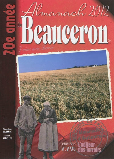 L'almanach du Beauceron 2012 : j'aime mon terroir