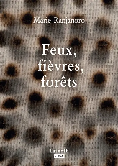 Feux, fièvres, forêts