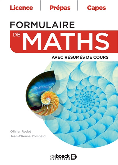 Formulaire de maths : avec résumés de cours : licence, prépas, Capes
