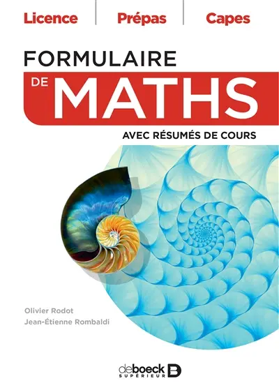 Formulaire de maths : avec résumés de cours : licence, prépas, Capes