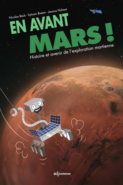 En avant Mars ! : histoire et avenir de l'exploration martienne