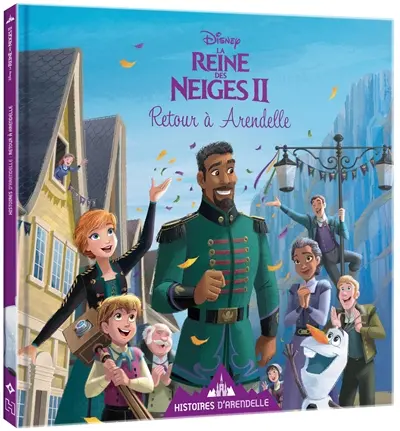 Histoires d'Arendelle, la reine des neiges II. Vol. 8. Retour à Arendelle