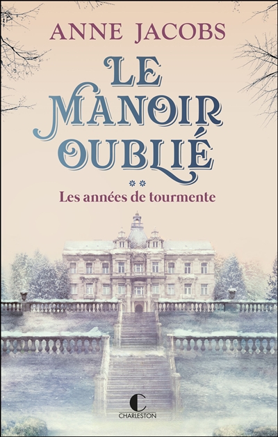 Le manoir oublié, tome 2 : Les années de tourmente