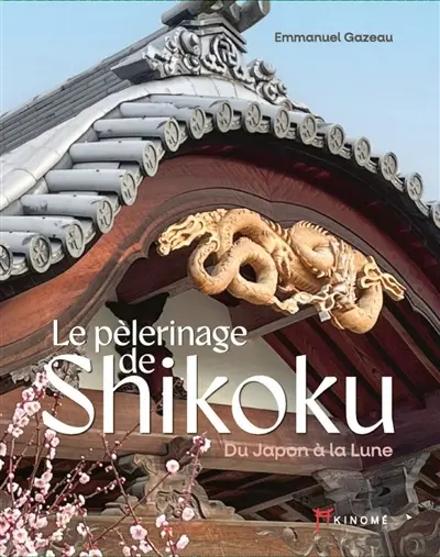 Le pèlerinage de Shikoku : du Japon à la Lune Le pèlerinage de Shikoku : du Japon à la Lune