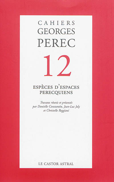Cahiers Georges Perec, n° 12. Espèces d'espaces perecquiens