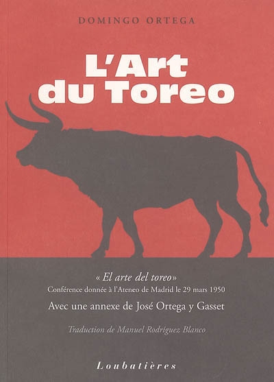 L'art du toréo : conférence donnée à l'Ateneo de Madrid le 29 mars 1950. El arte del torero