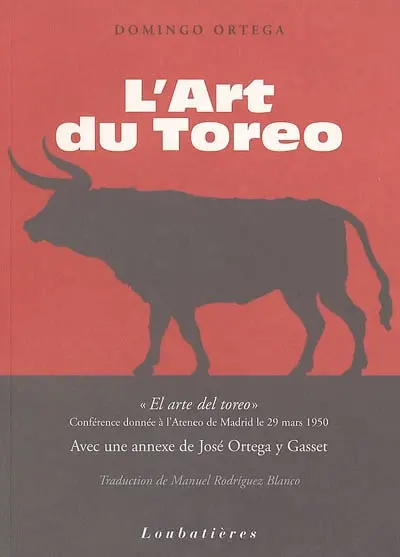 L'art du toréo : conférence donnée à l'Ateneo de Madrid le 29 mars 1950. El arte del torero