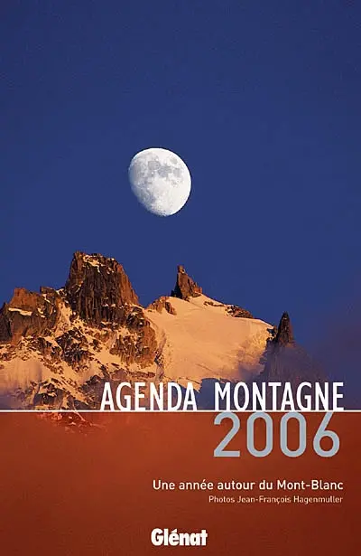 Agenda montagne 2006 : une année autour du Mont-Blanc