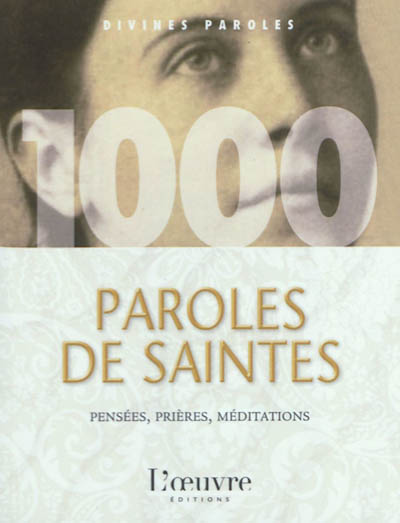 1.000 paroles de saintes : pensées, prières, méditations