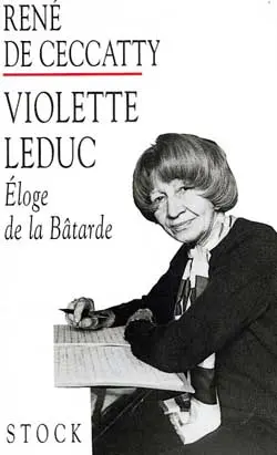 Violette Leduc : éloge de La bâtarde