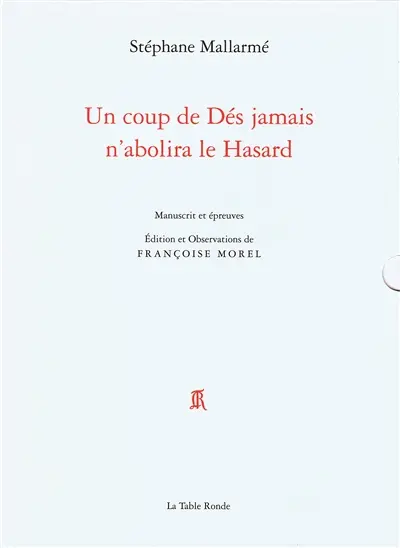Un coup de dés jamais n'abolira le hasard : manuscrit et épreuves