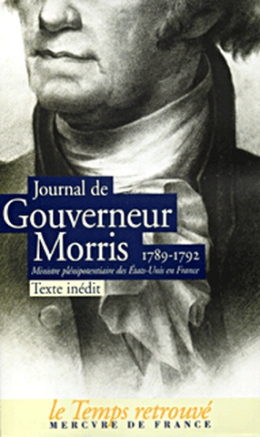 Journal de Gouverneur Morris, 1789-1792, ministre plénipotentiaire des États-Unis en France