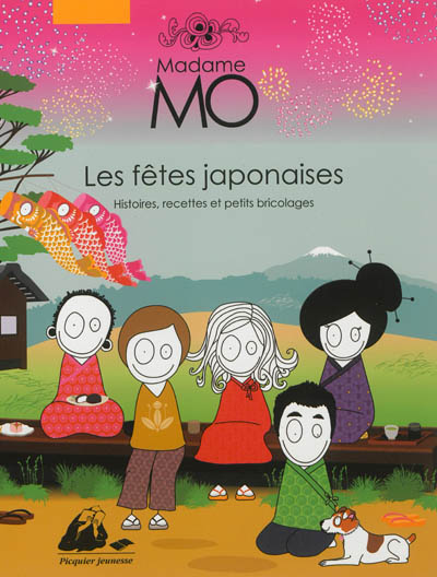 Madame Mo, les fêtes japonaises : histoires, recettes et petits bricolages