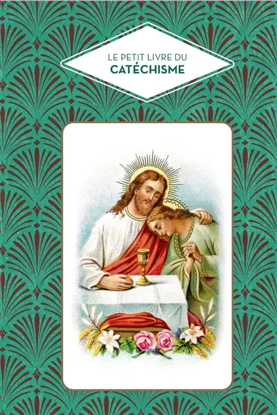 Le petit livre du catéchisme Le petit livre du catéchisme