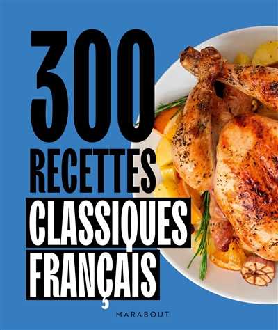 300 recettes classiques français