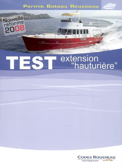 Permis bateau Rousseau. Test extension hauturière : nouvelle réforme 2008