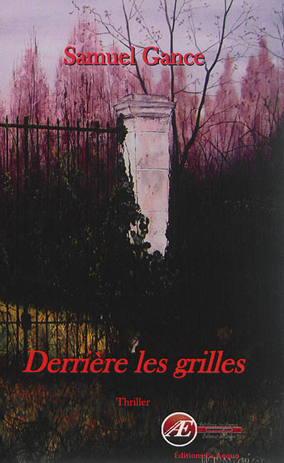 Derrière les grilles : thriller