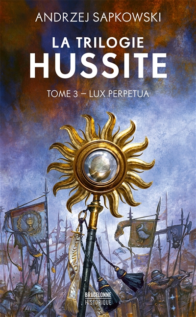 La trilogie hussite. Vol. 3. Lux perpetua
