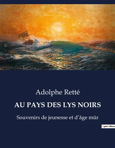 AU PAYS DES LYS NOIRS : Souvenirs de jeunesse et d’âge mûr