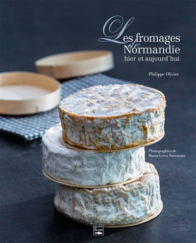 Les fromages de Normandie : hier et aujourd'hui